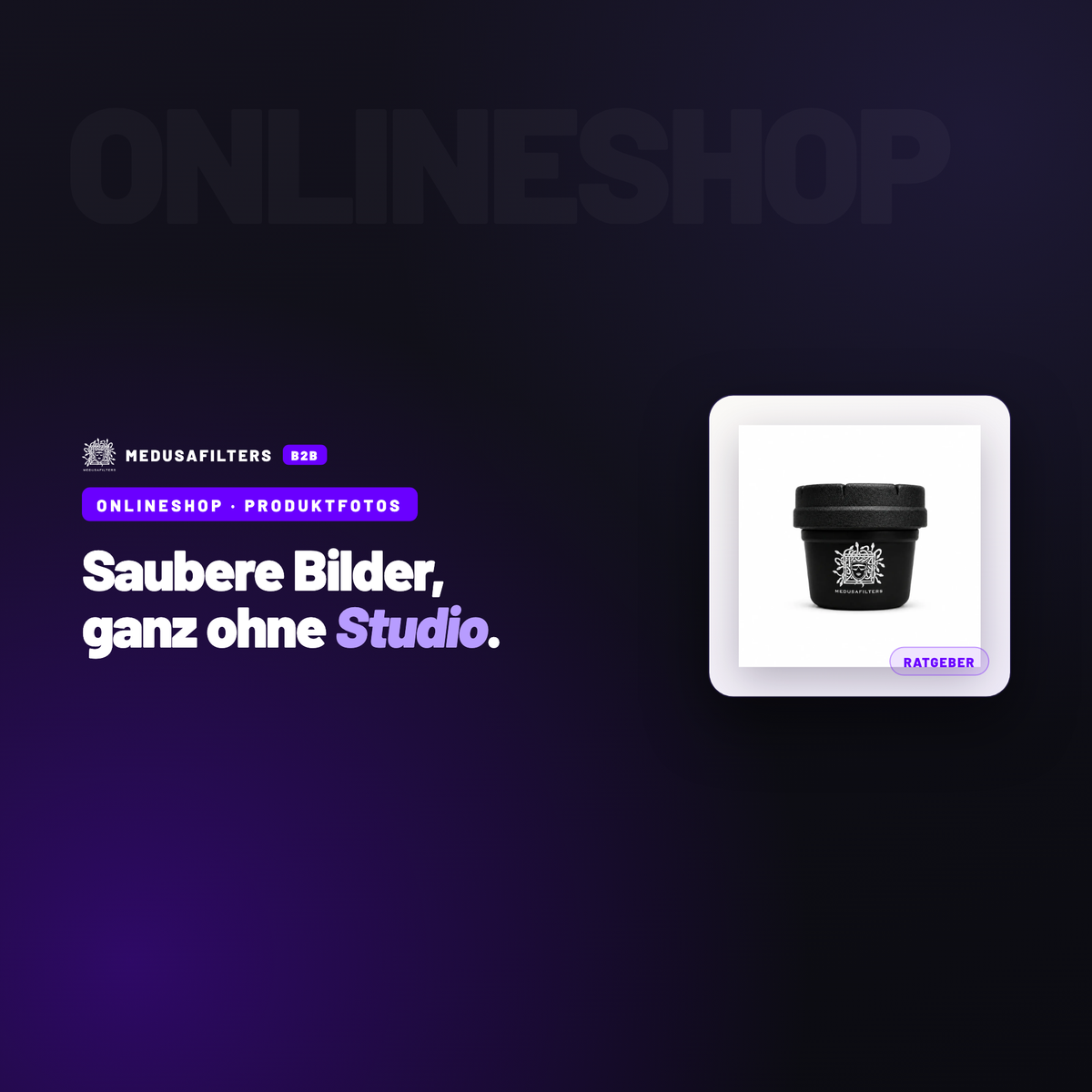 ONLINESHOP – PRODUKTFOTOS: Produktfotos mit dem Smartphone: saubere Bilder für deinen Onlineshop – Ratgeber für Händler, Medusafilters B2B