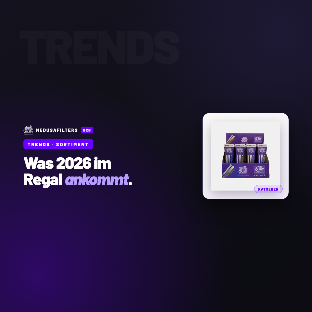 TRENDS – SORTIMENT: Trends im Raucherzubehör 2026: was im Regal wirklich ankommt – Ratgeber für Händler, Medusafilters B2B